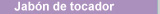 - Jabon Tocador